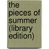 The Pieces of Summer (Library Edition)