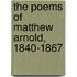 The Poems Of Matthew Arnold, 1840-1867