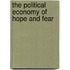 The Political Economy of Hope and Fear