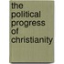 The Political Progress of Christianity