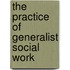 The Practice Of Generalist Social Work