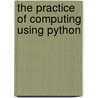 The Practice of Computing Using Python by William F. Punch