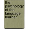 The Psychology Of The Language Learner door Zoltan Dornyei