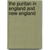 The Puritan In England And New England door Alexander McKenzie