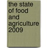 The State of Food and Agriculture 2009 by Food and Agriculture Organization of the United Nations