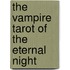 The Vampire Tarot Of The Eternal Night