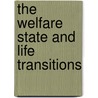 The Welfare State And Life Transitions door Onbekend
