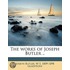 The Works of Joseph Butler .. Volume 1