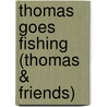 Thomas Goes Fishing (Thomas & Friends) door Wilbert Vere Awdry