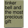 Tinker Bell and the Most Precious Gift door Tea Orsi
