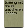 Training mit sozial unsicheren Kindern door Ulrike Petermann
