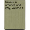 Travels In America And Italy, Volume 1 door Franois-Ren Chateaubriand