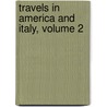Travels in America and Italy, Volume 2 door Fran ois-Ren Chateaubriand