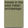 Travels in the East Indian Archipelago door Albert S. Bickmore