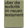 Uber Die Textkritik Im Neuen Testament door Friedrich Blass