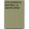 Una aventura secreta / A Secret Affair door Mary Balogh