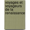 Voyages Et Voyageurs De La Renaissance door Edmond Bonnaff�