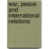 War, Peace and International Relations