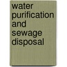 Water Purification And Sewage Disposal by Joseph Tillmans