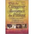 When the Caregiver Becomes the Patient