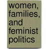 Women, Families, and Feminist Politics by J. Dianne Garner