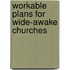 Workable Plans for Wide-Awake Churches