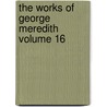 the Works of George Meredith Volume 16 door George Meredith