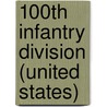 100th Infantry Division (United States) door Ronald Cohn
