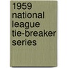 1959 National League Tie-breaker Series by Ronald Cohn