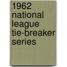 1962 National League Tie-breaker Series door Ronald Cohn