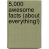 5,000 Awesome Facts (about Everything!) door National Geographic Kids