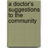 A Doctor's Suggestions To The Community