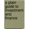 A Plain Guide To Investment And Finance by T. E Young
