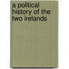 A Political History of the Two Irelands door Lawrie Walker