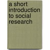 A Short Introduction To Social Research door Matt Henn
