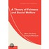 A Theory Of Fairness And Social Welfare