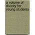 A Volume Of Divinity For Young Students