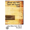 Abroad With Mark Twain And Eugene Field door Merle Vore De Johnson