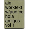 Aie Worktext W/Aud Cd Hola Amigos Vol 1 door Lebredo
