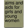 Aims And Aids For Girls And Young Women door George Sumner Weaver