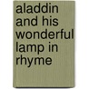 Aladdin and His Wonderful Lamp in Rhyme by Arthur Ransome