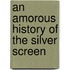 An Amorous History Of The Silver Screen