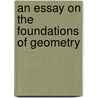 An Essay On The Foundations Of Geometry door Russell Bertrand Russell