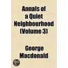 Annals Of A Quiet Neighbourhood (Volume door George Macdonald