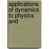 Applications Of Dynamics To Physics And door J.J. Thomson