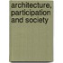Architecture, Participation And Society