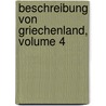 Beschreibung Von Griechenland, Volume 4 by Pausanias (Periegeta)