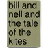 Bill And Nell And The Tale Of The Kites