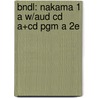 Bndl: Nakama 1 a W/Aud Cd A+Cd Pgm a 2E door Hatasa