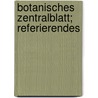 Botanisches Zentralblatt; Referierendes door Oscar Uhlworm